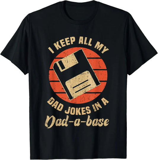 I Keep All My Dad Jokes In A Dad-a-base funny Father Dad T-Shirt,Quality short sleeves